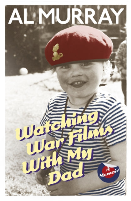 Book cover of: Watching War Films With My Dad