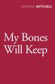 Book cover of: My Bones Will Keep