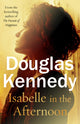 Book cover of: Isabelle in the Afternoon. By: Douglas Kennedy