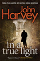 Book cover of: In A True Light. By: Harvey, John