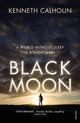 Book cover of: Black Moon. By: Kenneth Calhoun