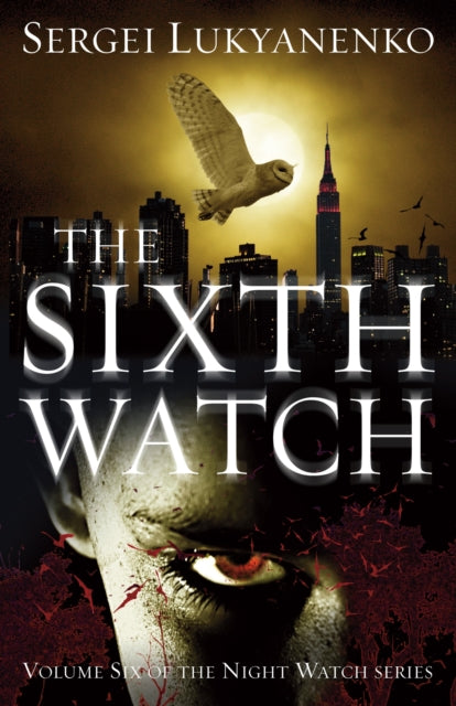Book cover of: Sixth Watch. By: Sergeĭ Lukʹi͡anenko
