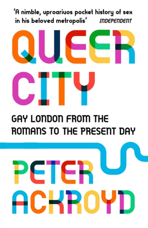 Queer City, Gay London from the Romans to the Present Day