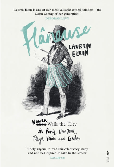 Flaneuse, Women Walk the City in Paris, New York, Tokyo, Venice and London 9780099593379 Lauren Elkin