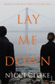 Book cover of: Lay Me Down. By: Nicci Cloke