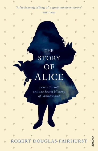 Book cover of: Story of Alice. By: Robert Douglas-Fairhurst