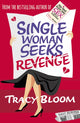 Book cover of: Single Woman Seeks Revenge. By: Tracy Bloom