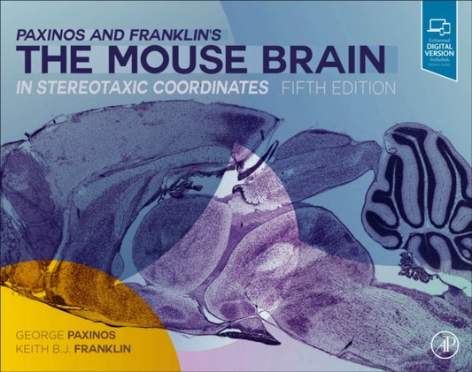 Book cover of: Paxinos and Franklin's the Mouse Brain in Stereotaxic Coordinates. By: George Paxinos