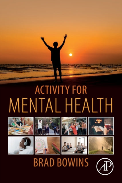 Book cover of: Activity for Mental Health. By: Brad Bowins