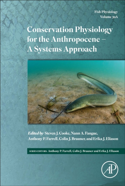 Book cover of: Conservation Physiology for the Anthropocene - A Systems Approach. By: Anthony P. Farrell