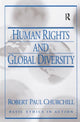 Book cover of: Human Rights and Global Diversity. By: R. Paul Churchill