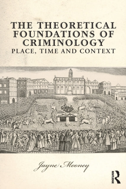 The Theoretical Foundations of Criminology