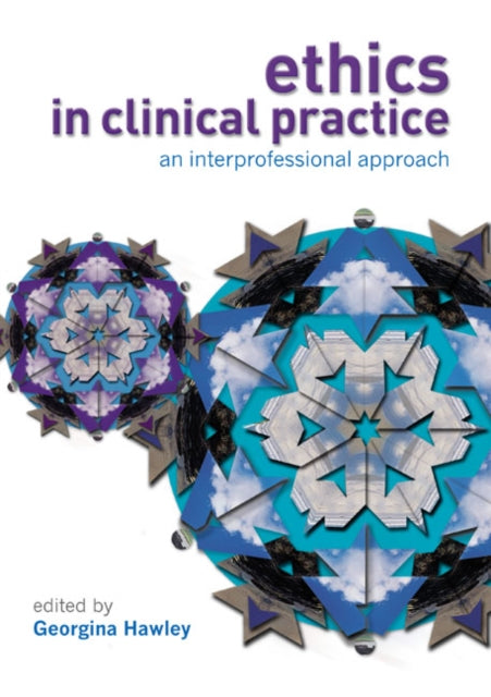 Book cover of: Ethics in Clinical Practice. By: Georgina, Dr. Hawley