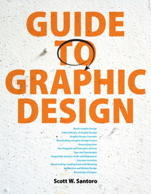 Book cover of: Guide to Graphic Design. By: Scott W. Santoro