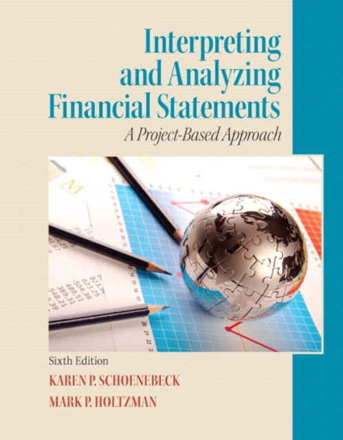 Book cover of: Interpreting and Analyzing Financial Statements. By: Karen P. Schoenebeck