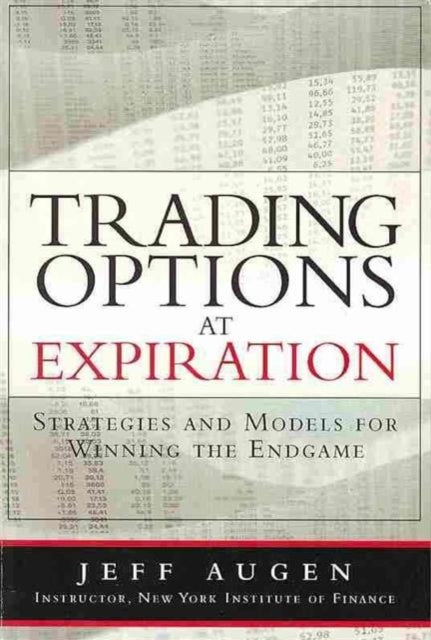 Book cover of: Trading Options at Expiration. By: AUGEN  JEFF
