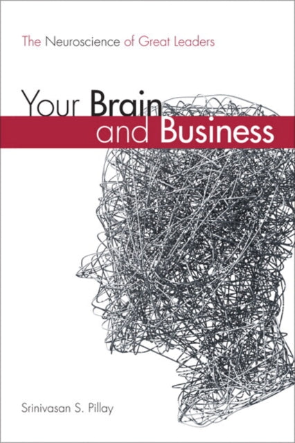 Book cover of: Your Brain and Business. By: SRINIVASAN S. PILLAY