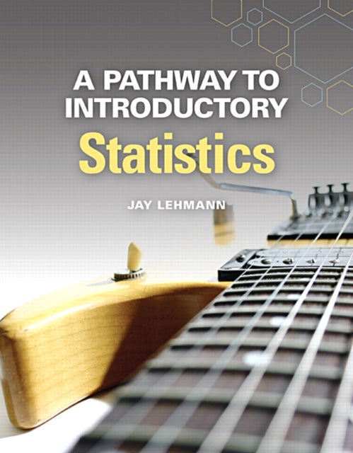 Book cover of: Pathway to Introductory Statistics. By: Jay Lehmann