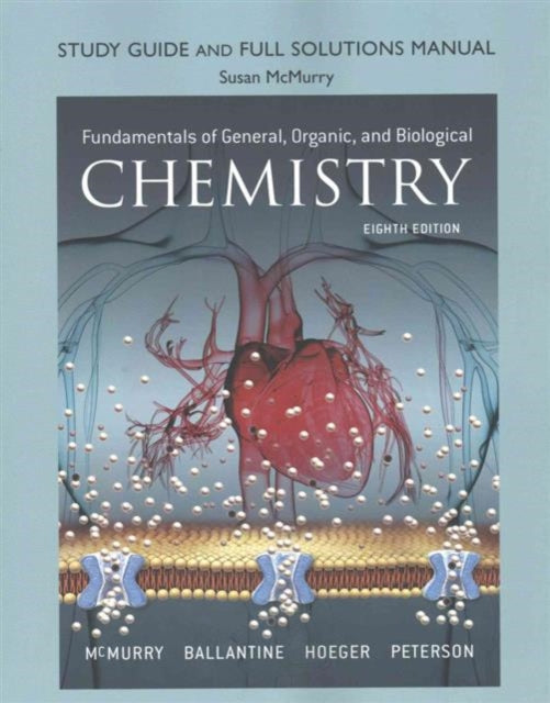Book cover of: Student Study Guide and Solutions Manual for Fundamentals of General, Organic, and Biological Chemistry. By: John E. McMurry