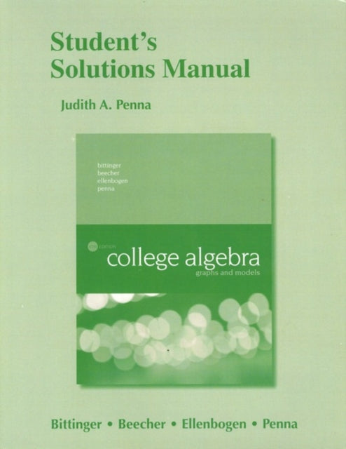 Book cover of: Student Solutions Manual for College Algebra. By: Judith A. Penna