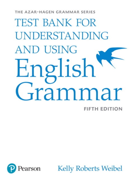 Azar-Hagen Grammar - (AE) - 5th Edition - Test Bank - Understanding and Using English Grammar