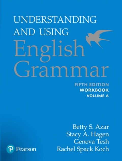 Azar-Hagen Grammar - (AE) - 5th Edition - Workbook A - Understanding and Using English Grammar