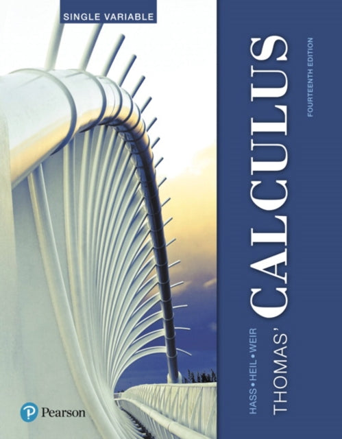 Book cover of: Thomas' Calculus, Single Variable. By: Joel R. Hass