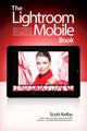 Book cover of: Lightroom Mobile Book, The. By: KELBY  SCOTT
