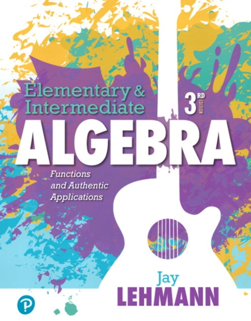 Book cover of: Elementary & Intermediate Algebra. By: Jay Lehmann