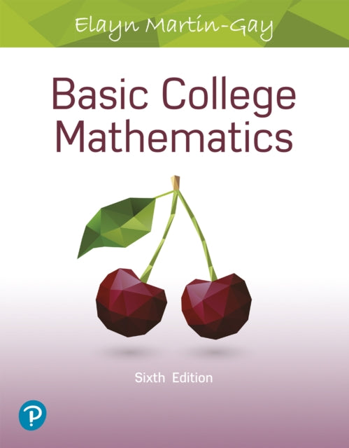 Book cover of: Basic College Mathematics. By: K. Elayn Martin-Gay