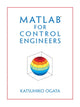 Book cover of: MATLAB for Control Engineers. By: Katsuhiko Ogata