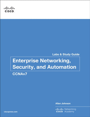 Enterprise Networking, Security, and Automation Labs and Study Guide (CCNAv7)