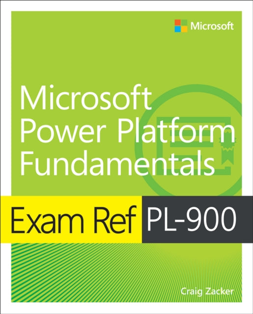 Book cover of: Exam Ref PL-900 Microsoft Power Platform Fundamentals. By: Craig Zacker