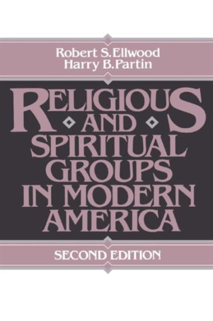 Book cover of: Religious and Spiritual Groups in Modern America. By: Robert S. Ellwood