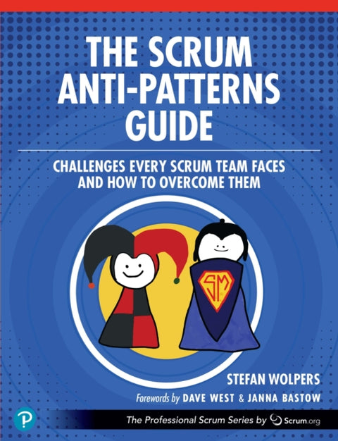 The Scrum Anti-Patterns Guide