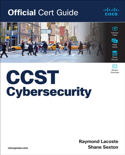 Book cover of: Cisco Certified Support Technician (CCST) Cybersecurity 100-160 Official Cert Guide. By: LACOSTE, RAYMOND