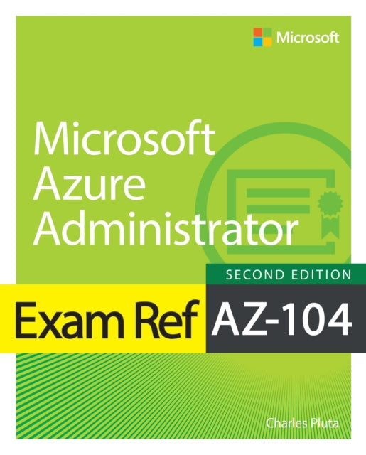 Exam Ref AZ-104 Microsoft Azure Administrator 9780138345938 Charles Pluta