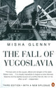Fall of Yugoslavia 9780140261011 Misha Glenny