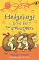 Book cover of: Hedgehogs Don't Eat Hamburgers. By: Vivian French