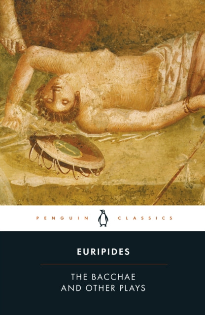 Book cover of: Bacchae and Other Plays. By: Euripides