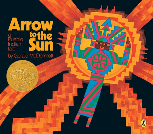Book cover of: Arrow to the Sun. By: Gerald McDermott