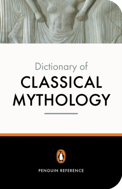 Book cover of: Penguin Dictionary of Classical Mythology