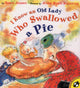 Book cover of: I Know an Old Lady Who Swallowed a Pie. By: Alison Jackson