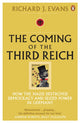 Coming of the Third Reich, How the Nazis Destroyed Democracy and Seized Power in Germany 9780141009759 Sir Richard J. Evans FBA FRSL FRHistS