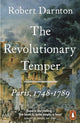 Revolutionary Temper, Paris, 1748–1789 9780141009964 Robert Darnton