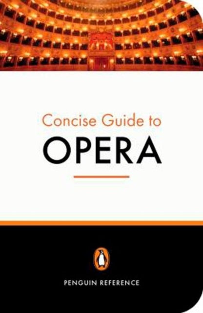 Book cover of: Penguin Concise Guide to Opera. By: Amanda Holden