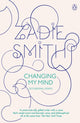 Book cover of: Changing My Mind. By: Zadie Smith