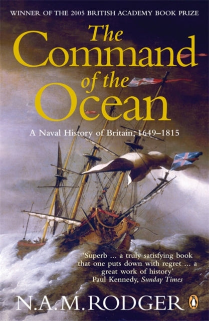 Command of the Ocean, A Naval History of Britain 1649-1815 9780141026909 N. A. M. Rodger