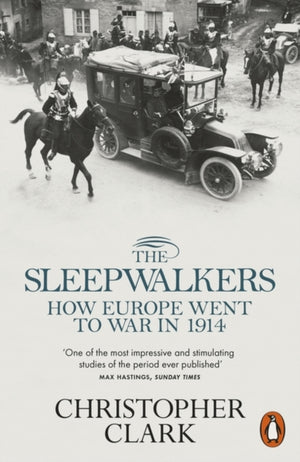 Sleepwalkers, How Europe Went to War in 1914