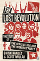 Book cover of: Lost Revolution. By: Brian Hanley
